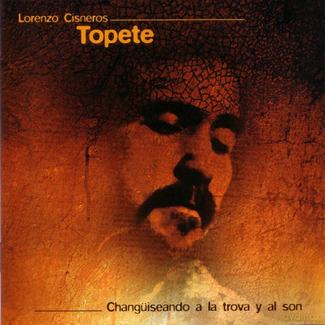Lorenzo Cisneros Topete: Changuiseando A La Trova Y Al Son [CD]