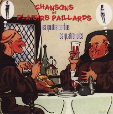 Les Quatre Barbus: Chansons Et Plaisirs Paillards [CD]