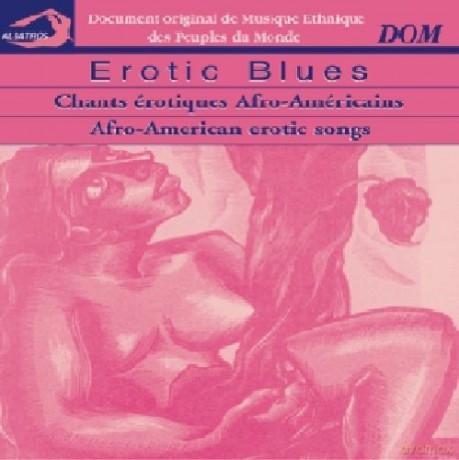 Erotic Blues: Chants Erotiques Afro-Americains [CD]