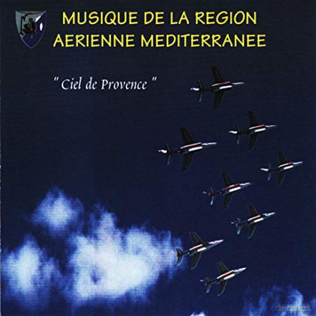 Musique De La Region Aerienne Mediterranee: Ciel De Provence - Armee De L'Air! [CD]