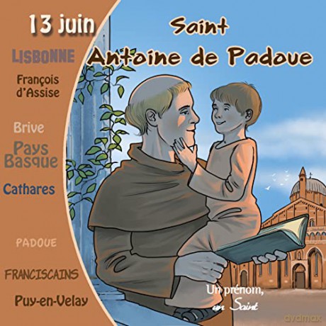 Antoine De Padoue: Collection Un Prenom Un Saint. Antoine De Padoue [CD]