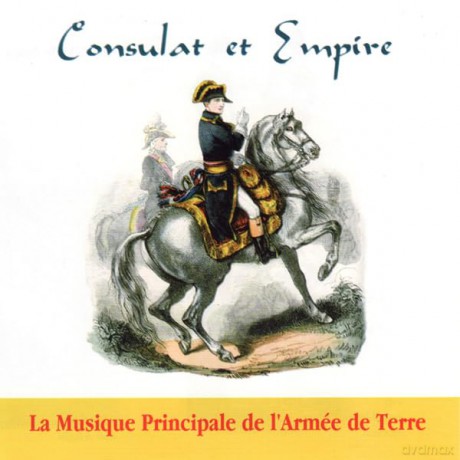 Musique Principale De L'Armee De Terre: Consulat Et Empire [CD]