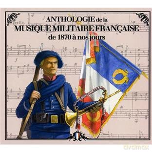 Anthologie De La Musique Militaire Francaise: De 1870 A Nos Jours [CD]