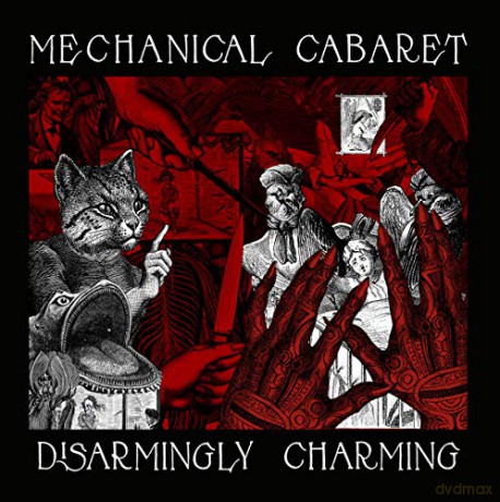 Mechanical Cabaret: Disarmingly Charming [CD]