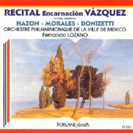Recital Vazquez: Donizetti - Hazon - Morales [CD]