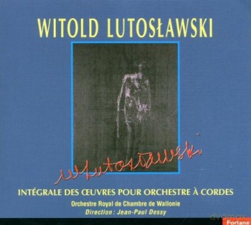 Witold Lutoslawski: Euvres Pour Orchestre A Cordes [CD]
