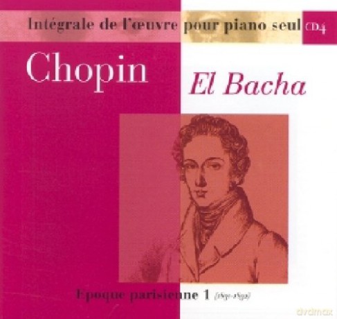 Frederic Chopin: Euvres Pour Piano Seul - Vol.04 - El Bacha [CD]