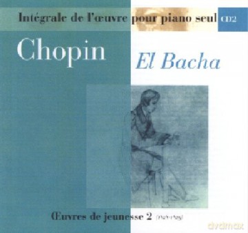 Frederic Chopin: Euvres Pour Piano Seul - Vol.10 - El Bacha [CD]