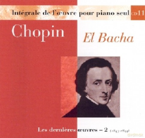 Frederic Chopin: Euvres Pour Piano Seul - Vol.11 - El Bacha [CD]