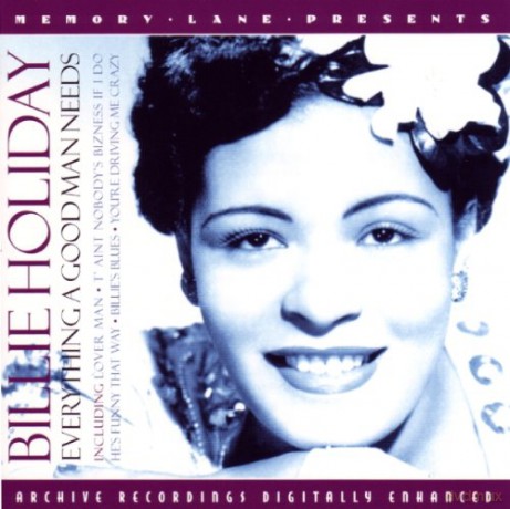 Billie Holiday: Everythings A Good Man Needs [CD]