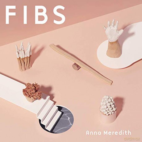 Anna Meredith: Fibs [CD]