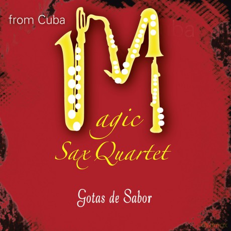 Magic Sax Quartet: Gotas De Sabor [CD]