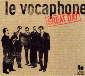 Le Vocaphone: Great Day [CD]