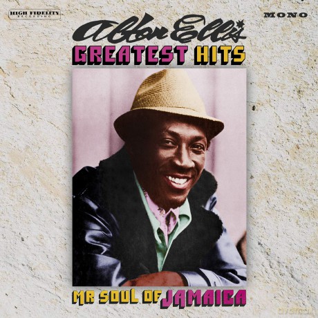 Alton Ellis: Greatest Hits - Mr Soul Of Jamaica (Expanded Edition) [2CD]