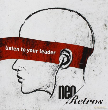 Neo Retros: Listen To Your Leader [CD]