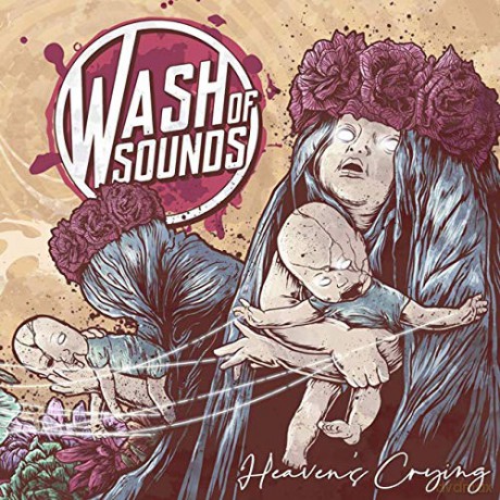 Wash Of Sounds: Heaven's Crying [CD]