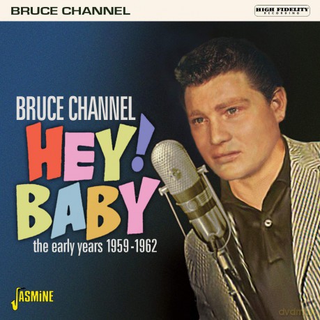 Bruce Channel: Hey! Baby - The Early Years 1959-1962 [CD]