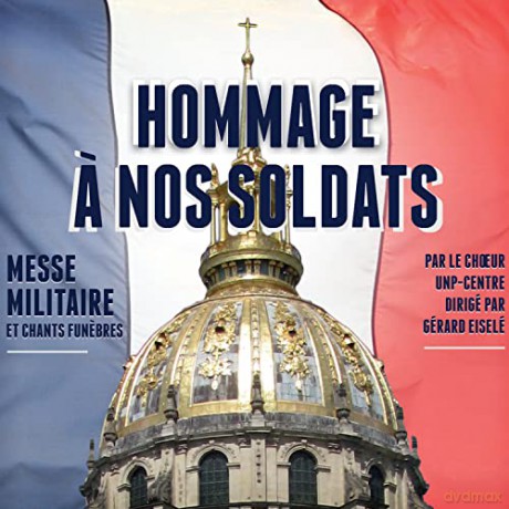 Gerard Eisele: Hommage A Nos Soldats - Messe Militaire Et Chants Funebres [CD]