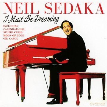 Neil Sedaka: I Must Be Dreaming [CD]