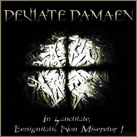 Deviate Damaen: In Sanctitate. Benignitatis Non Miseretur! [CD]