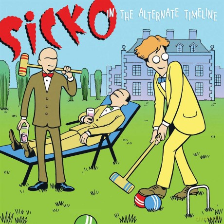 Sicko: In The Alternate Timeline [CD]
