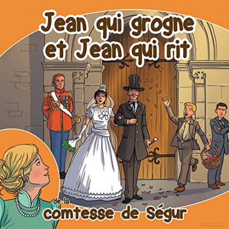 La Comtesse De Segur: Jean Qui Grogne Et Jean Qui Rit [CD]