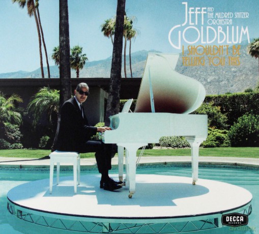 Jeff Goldblum: I Shouldn't Be Telling You This [CD]
