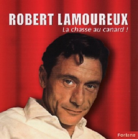 Robert Lamoureux: La Chasse Au Canard! [CD]