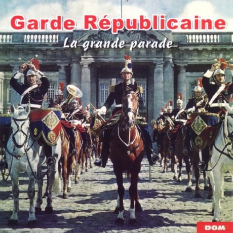 Garde Republicaine: La Grande Parade [CD]