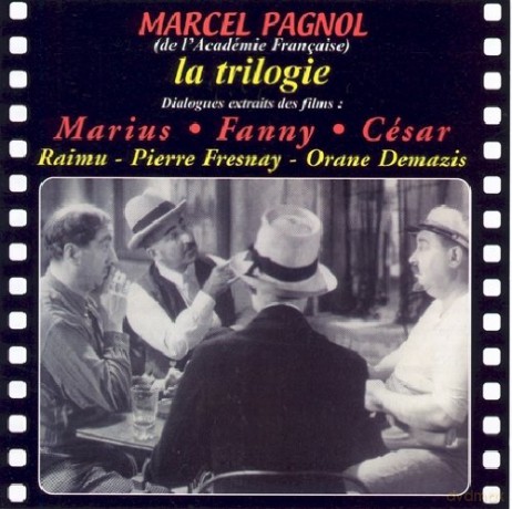 Marcel Pagnol: La Trilogie [CD]