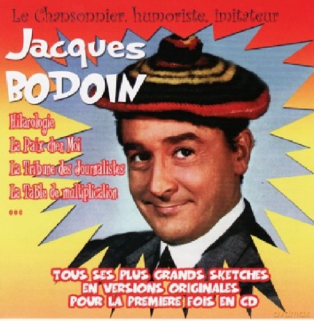 Jacques Bodoin: Le Chansonnier. Humoriste. Imitateur [CD]