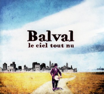 Balval: Le Ciel Tout Nu [CD]
