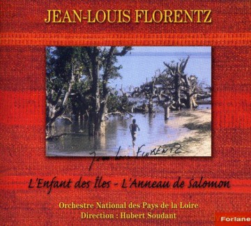 Jean Louis Florentz: L'Enfant Des Iles. L'Anneau De Salomon [CD]