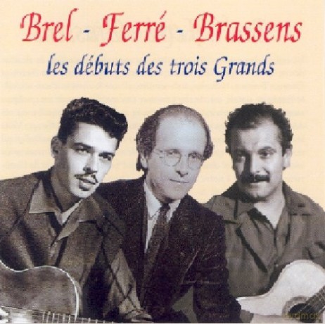 Brel Ferre Brassens: Les Debuts Des 3 Grands (1952/1954) [CD]