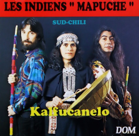 Groupe Kalfucanelo: Les Indiens Mapuche [CD]