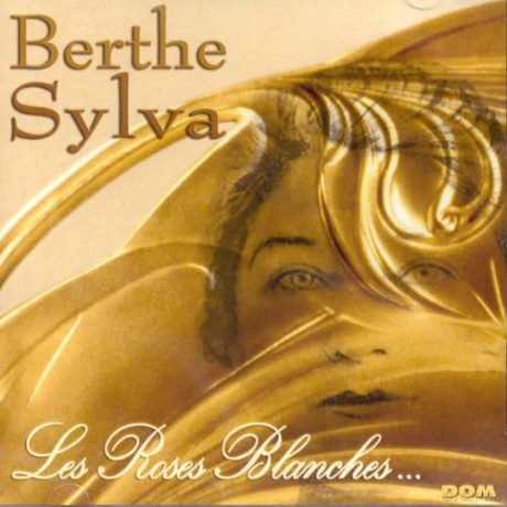 Berthe Sylva: Les Roses Blanches [CD]