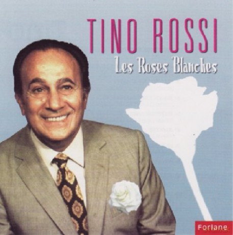 Tino Rossi: Les Roses Blanches [CD]