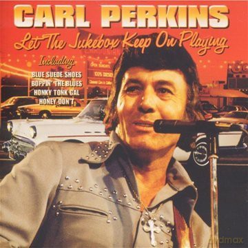 Carl Perkins: Let The Jukebox Keep On Playing [CD]