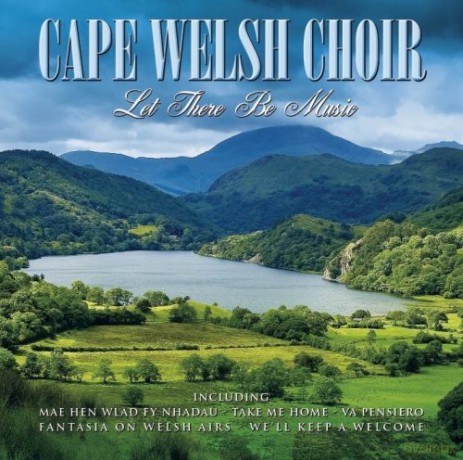 Cape Welsh Choir: Let There Be Music [CD]