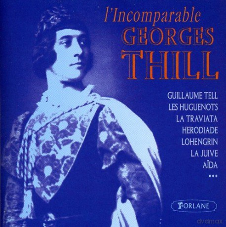 Georges Thill: L'Incomparable [CD]