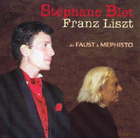 Stephane Blet: Liszt - De Faust A Mephisto [CD]