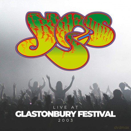 Yes: Live At Glastonbury Festival 2003 [2CD]