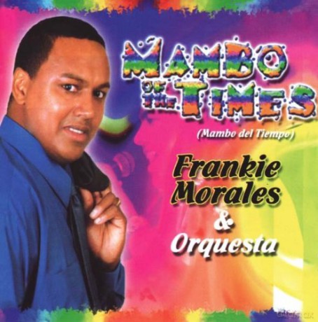 Frankie Morales Y Orquesta: Mambo Of The Times [CD]