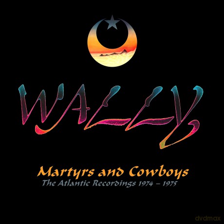 Wally: Martyrs And Cowboys - The Atlantic Recordings 1974-1975 (Remastered Anthology) [2CD]