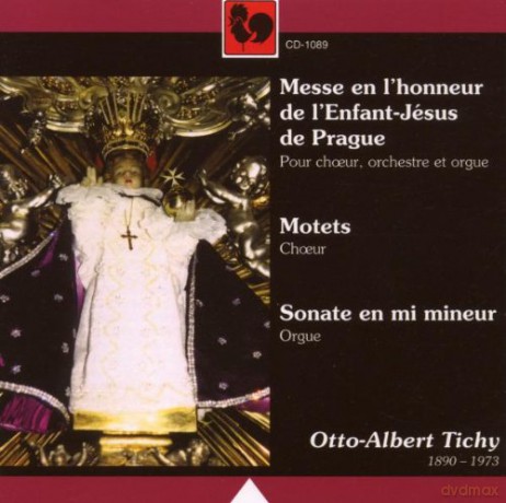 Otto Albert Tichy: Messe En L'Honneur De L'Enfant-Jesus De Prague [CD]