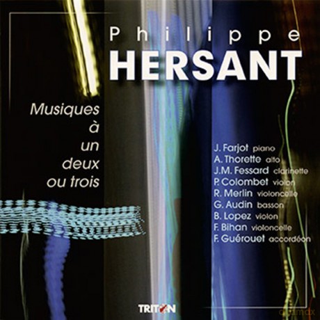 Philippe Hersant: Musiques A Un. Deux Ou Trois [CD]