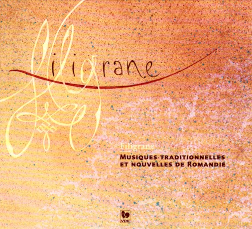 Filigrane: Musiques Traditionnelles Et Nouvelles De Romandi [CD]
