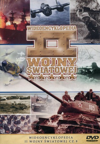 Encyklopedia II Wojny Światowej - Militaria 72: Wideoencyklopedia II Wojny Światowej cz.8 [DVD]