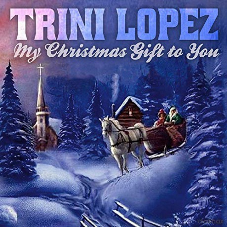 Trini Lopez: My Christmas Gift To You [CD]