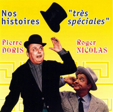 Pierre Doris Et Roger Nicolas: Nos Histoires 'Tres Speciales' [CD]